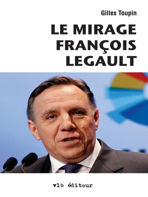 cover image of Le mirage François Legault